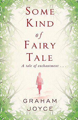 Cover art for Some Kind of Fairy Tale by Graham Joyce